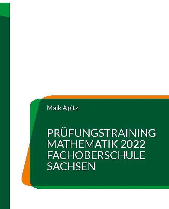Prüfungstraining Mathematik 2022 Fachoberschule Sachsen