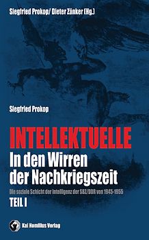 Intellektuelle in den Wirren der Nachkriegszeit Bd. I