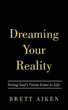 Dreaming Your Reality