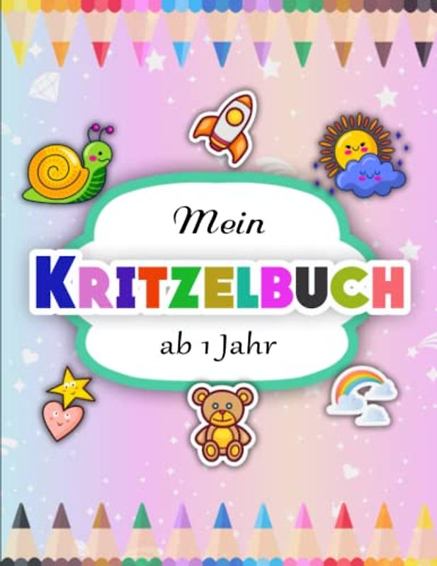 Kritzelbuch ab 1 Jahr - Wunderschöne: Mein erstes großes Ausmalbuch zum Kritzeln und Ausmalen | Entspannung Und Konzentration