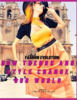 FASHION EVOLUTION: HOW TRENDS AND STYLE CHANGE OUR WORLD.: Fashion Trends. Fashion Accessories. Body Shape and Positivity. Fashion Education. Fashion Style. Inspiring fashion for 2023. Fashion Design