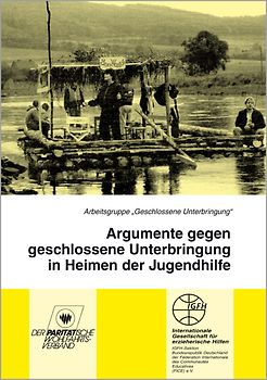 Argumente gegen geschlossene Unterbringung in Heimen der Jugendhilfe