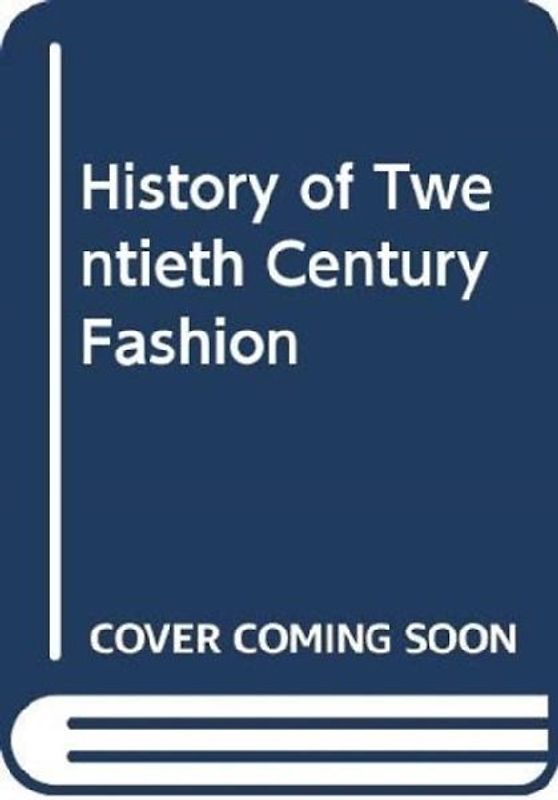 History of Twentieth Century Fashion