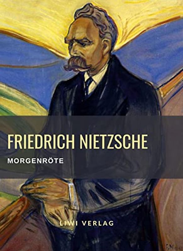 Friedrich Nietzsche: Morgenröte. Vollständige Neuausgabe
