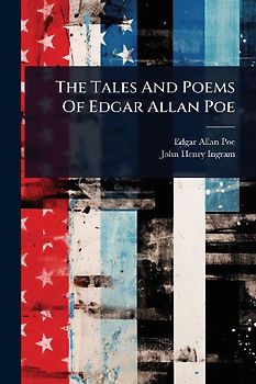 The Tales And Poems Of Edgar Allan Poe