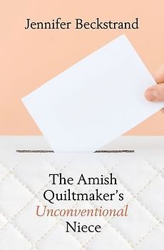 The Amish Quiltmaker's Unconventional Niece