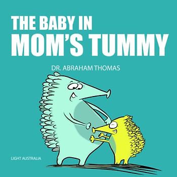 The baby in MOM'S TUMMY: Pregnancy Conversation starter for kids (Kids Medical Books, Band 35)