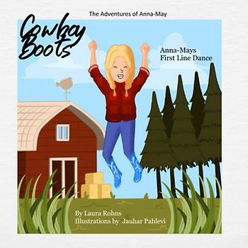 Cowboy Boots: Anna-Mays First Line Dance (The Adventures of Anna-May)