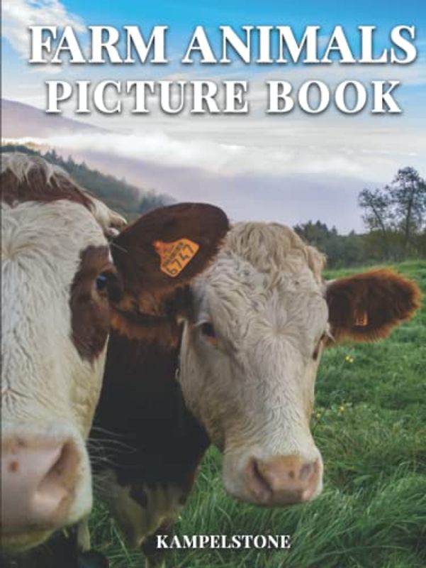 Farm Animals Picture Book: 100 Beautiful Images of Pigs, Sheep, Cows, Chickens, Alpacas & More - Perfect Gift or Hardcover Coffee Table Book Decor