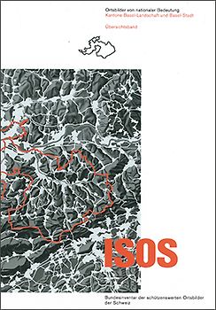 ISOS Ortsbilder von nationaler Bedeutung Kantone Basel-Landschaft und Basel-Stadt Übersichtsband