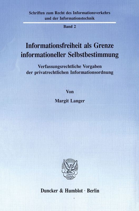 Informationsfreiheit als Grenze informationeller Selbstbestimmung.
