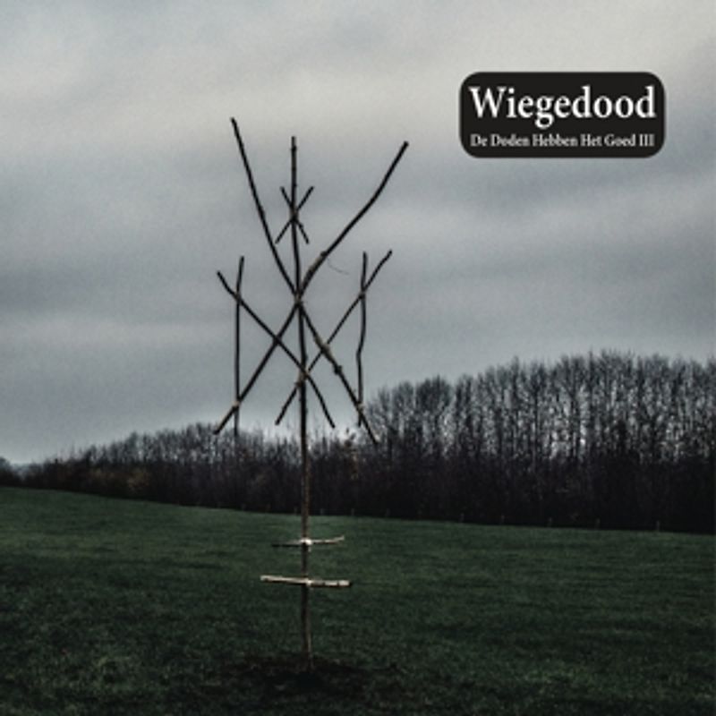 Wiegedood - De Doden Hebben Het Goed III