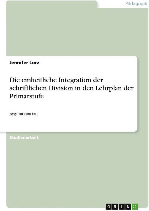 Die einheitliche Integration der schriftlichen Division in den Lehrplan der Primarstufe