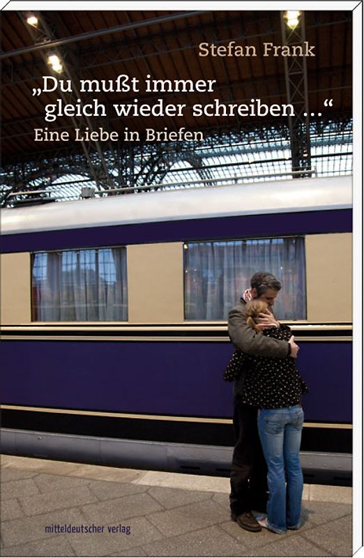 "Du musst immer gleich wieder schreiben ..."