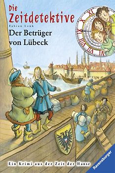 Die Zeitdetektive, Band 26: Der Betrüger von Lübeck