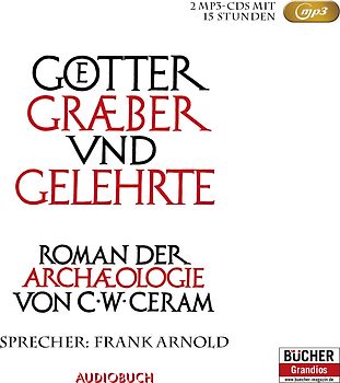 Götter, Gräber und Gelehrte - Sonderausgabe (2 MP3-CDs)