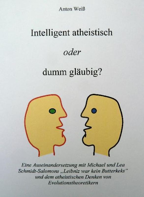 Intelligent atheistisch oder dumm gläubig?