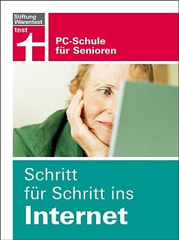 Schritt für Schritt ins Internet. PC-Schule für Senioren