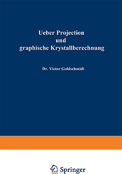 Ueber Projection und graphische Krystallberechnung