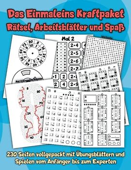 Das Einmaleins Kraftpaket - Rätsel, Arbeitsblätter und Spaß: 230 Seiten vollgepackt mit Übungsblättern und Spielen vom Anfänger bis zum Experten