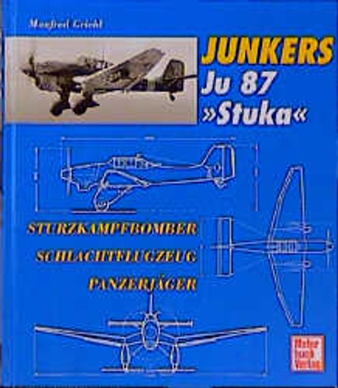Junkers Ju 87. Sturzkampfbomber - Schlachtflugzeuge - Panzerjäger