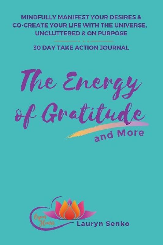 The Energy of Gratitude and More 30 Day Take Action Journal