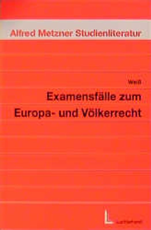 Examensfälle zum Europa- und Völkerrecht