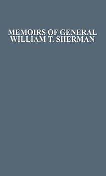Memoirs of General William T. Sherman by Himself.
