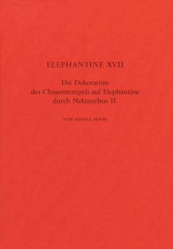 Elephantine / Die Dekoration des Chnumtempels auf Elephantine durch Nektanebos II.