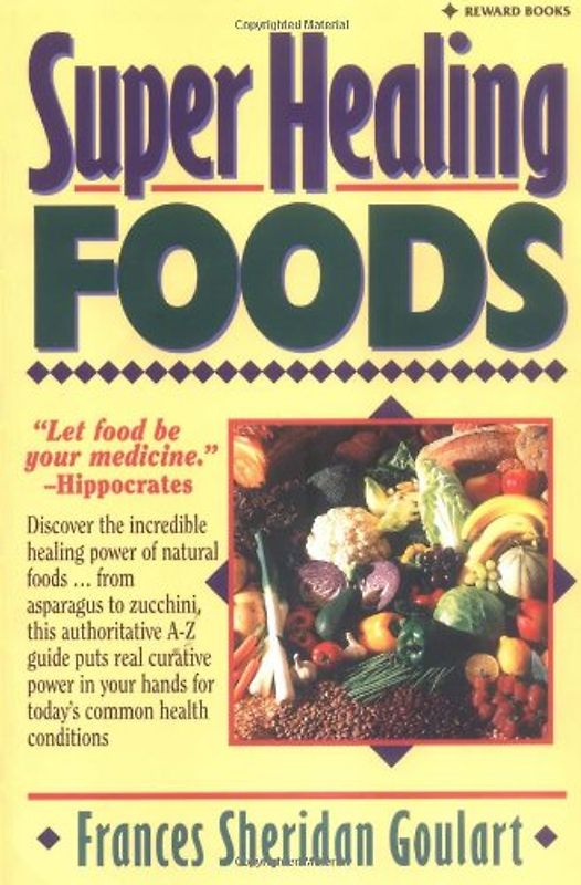 Super Healing Foods - Goulart, Frances Sheridan