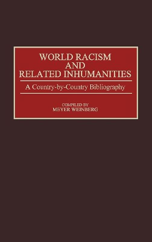 World Racism and Related Inhumanities