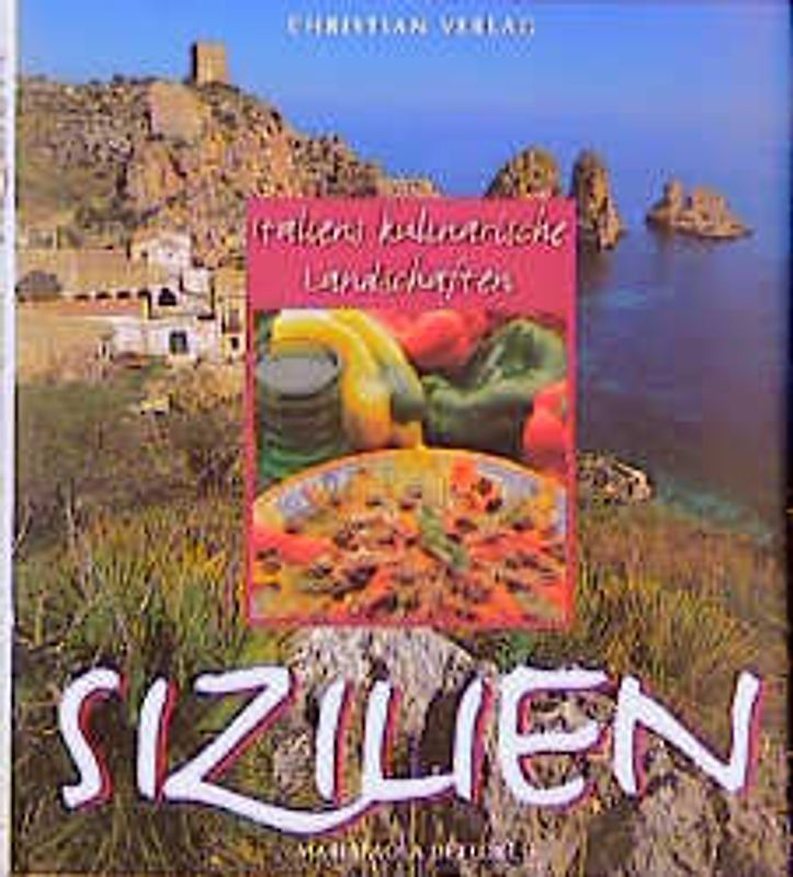 Sizilien - Italiens kulinarische Landschaften
