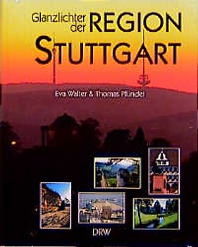 Glanzlichter der Region Stuttgart
