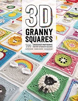3D Granny Squares: 100 Crochet Patterns for Pop-Up Granny Squares