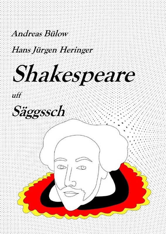 Shakespeare in deutschen Dialekten / Shakespeare uff Säggssch