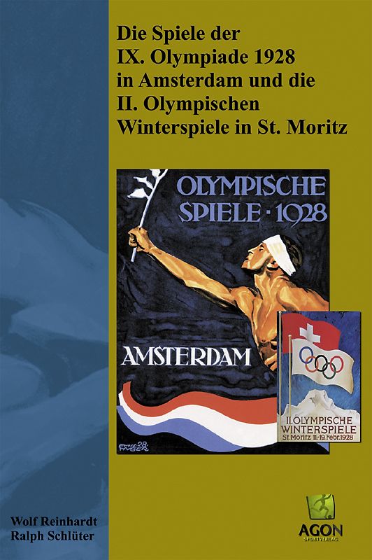 Die Spiele der IX. Olympiade 1928 in Amsterdam und die II. Olympischen Winterspiele in St. Moritz