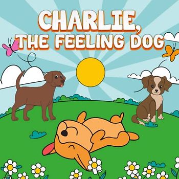 Charlie, the Feeling Dog: The story that this book gives children experiences about love for animals and pets.