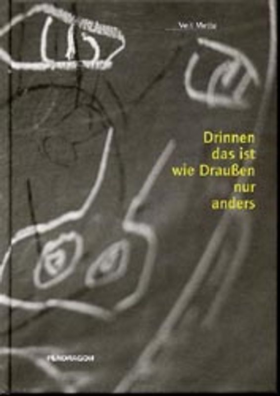 Drinnen das ist wie Draussen nur anders