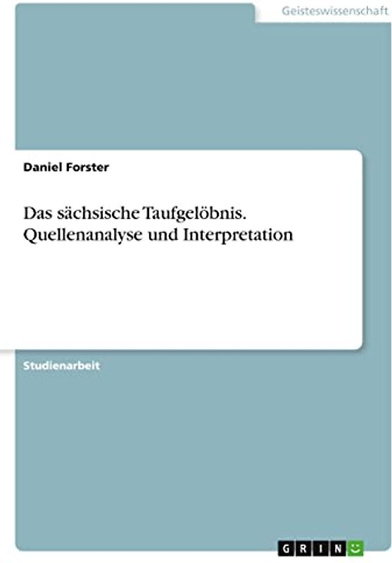 Das sächsische Taufgelöbnis. Quellenanalyse und Interpretation
