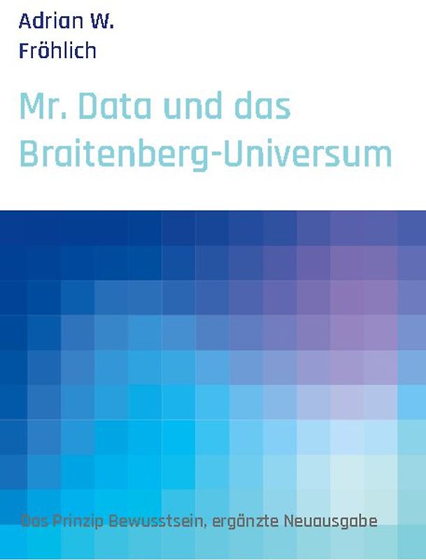 Mr. Data und das Braitenberg-Universum