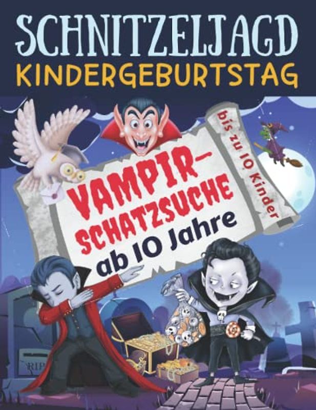 Schnitzeljagd Kindergeburtstag: Vampir - Schatzsuche ab 10 Jahre: Komplettset für 2-10 Kinder mit Schatzkarte, Rätseln, Einladungen, Urkunden und vielen Extras (Partyspiele Kinder)