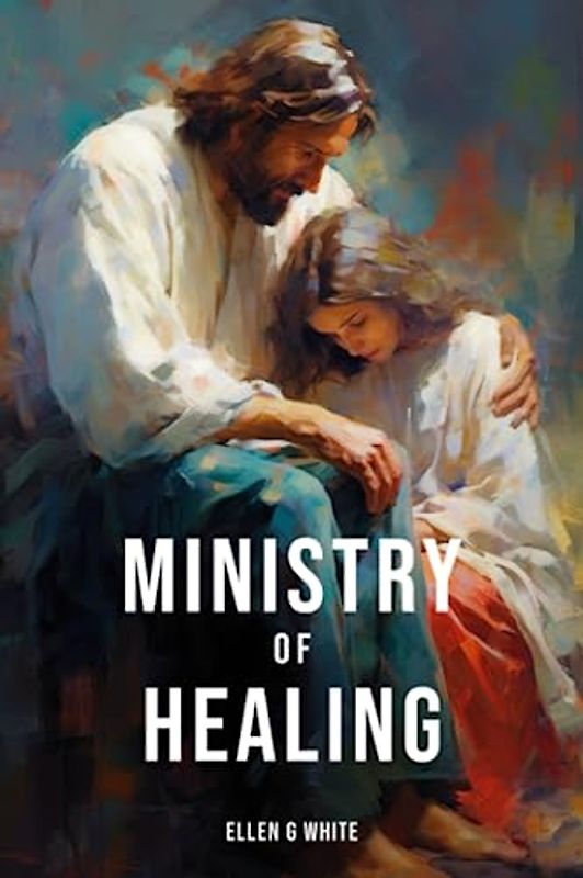 Ministry of Healing (Homeward Bound Edition): Living Your Best Life Cooperating With the Laws of Nature