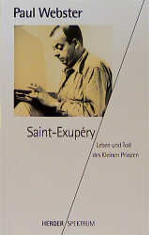 Saint-Exupéry. Leben und Tod des kleinen Prinzen