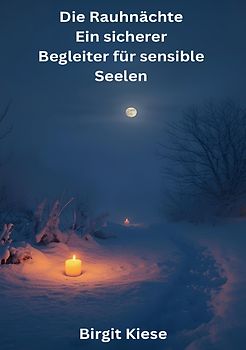 Die Rauhnächte - Ein sicherer Begleiter für sensible Seelen