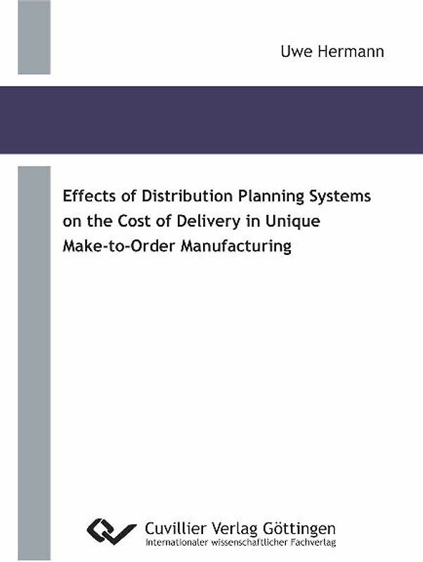 Effects of Distribution Planning Systems on the Cost of Delivery in Unique Make-to-Order Manufacturing