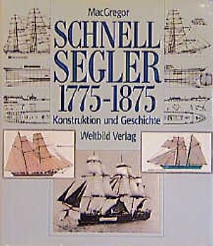 Schnellsegler 1775-1875. Konstruktion und Geschichte