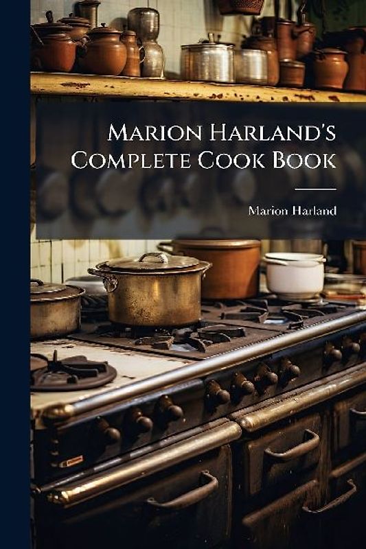 Marion Harland's Complete Cook Book