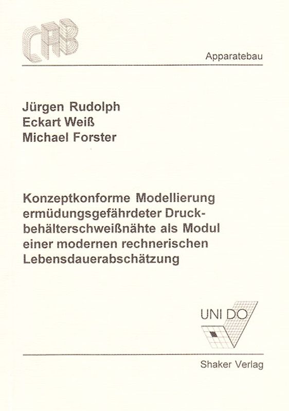Konzeptkonforme Modellierung ermüdungsgefährdeter Druckbehälterschweissnähte als Modul einer modernen rechnerischen Lebensdauerabschätzung