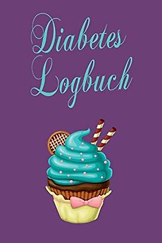 Diabetes Logbuch: Diabetespass | Blutzucker und Insulin Tagebuch zum Eintragen für 2 Jahre | ca. A5 im Cupcake Design