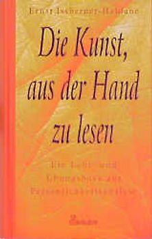 Die Kunst, aus der Hand zu lesen. Ein Lehr- und Übungsbuch zur Persönlichkeitsanalyse